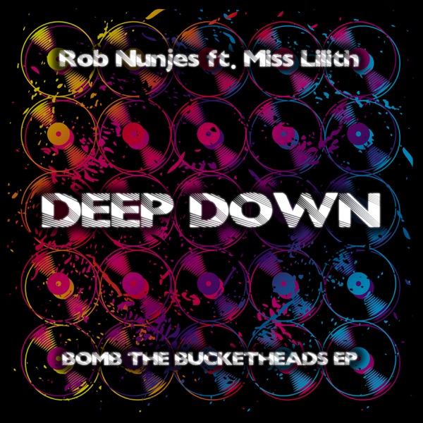 Deep Down (feat. Miss Lilith) [Bomb the Bucketheads EP]