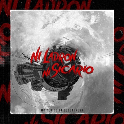Ni Ladrón Ni Sicario (feat. doggy fresh & El Sonido del Javier) - Single