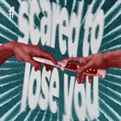 Scared To Lose You artwork