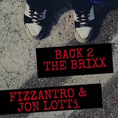 BACK 2 THE BRIXX (feat. JON LOTTi) - Single