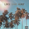 Like the Way (feat. JIMI) - Single