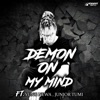 Demon On My Mind (feat. YUNG NEWA & JUNIOR TUMI) - Single