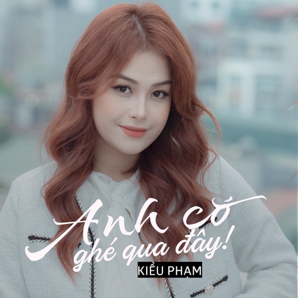 Anh Có Ghé Qua Đây - Single