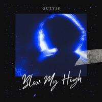 Blow My High - Single - Quty1s