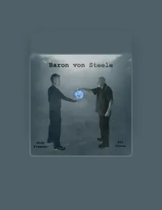 Ouça Baron von Steele, assista a videoclipes, leia a biografia, veja as datas das turnês e mais!