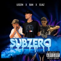 Subzero - Single - BAN, Leozin & Eliaz