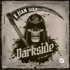 Dark Side - Kman 6ixx