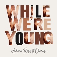 While We're Young (feat. CH0RUS) - Single - Ädiana Ross
