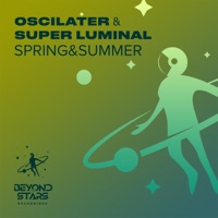 Spring&Summer - Single - Oscilater & Super Luminal