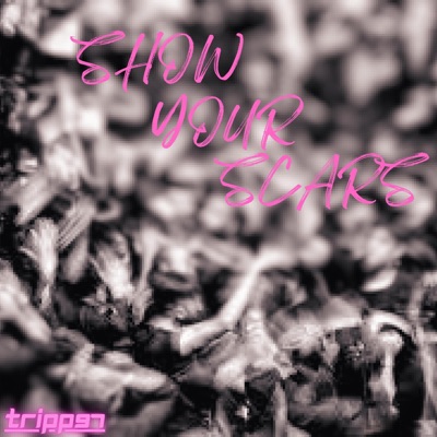 Show Your Scars - Single