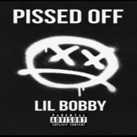 Pissed Off - Single - Lil Bobby