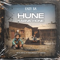 Hune Rabva Hone (feat. Mizo Phyll, Crosswavee & Tendani) - Single - Eazy SA