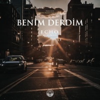 Benim Derdim - Single - E.C.H.O.