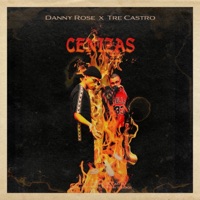 Cenizas - Single - Danny Rose & Tre Castro