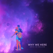 Why We Here artwork