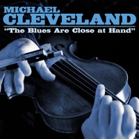 The Blues Are Close At Hand - Single - Michael Cleveland