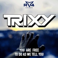 You Are Free To Do As We Tell You - Trixy