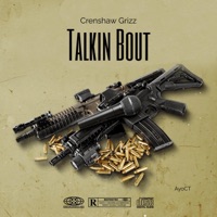 Talkin Bout (feat. AyoCT) - Single - Crenshaw Grizz