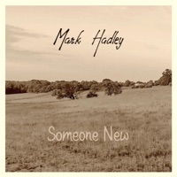 Someone New - Single - Mark Hadley