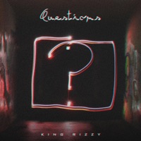 Questions EP - King Rizzy