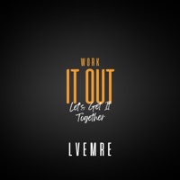 Work It Out - Single - LVEMRE