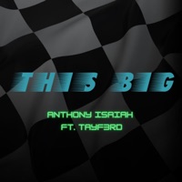 This Big - Single - Anthony Isaiah & TayF3rd