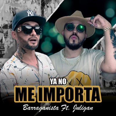 Ya No Me Importa (feat. Juligan) - Single