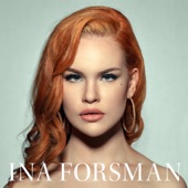 Ina Forsman - Now You Want Me Back
