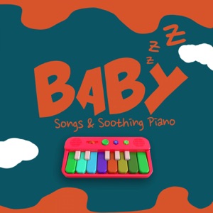 Baby Songs & Soothing Piano For Nap Time