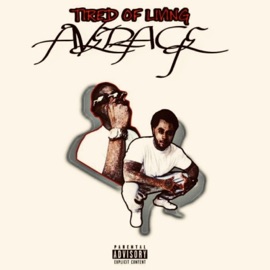 Tired of Living Average (feat. Big Ern & RoseGold G) $immie