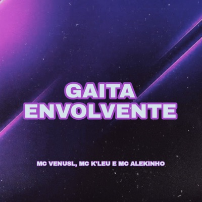 Gaita Envolvente (feat. MC Alekinho & MC VÊNUS L) - Single
