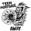 Away by Teen Mortgage