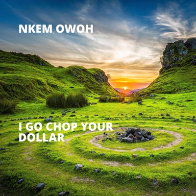Nkem Owoh - I Go Chop Your Dollar