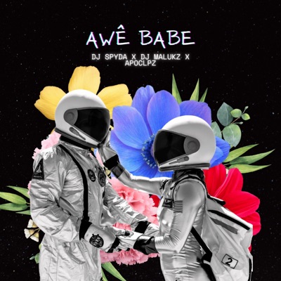 AWÊ BABE (feat. Dj Malukz & Dj Spyda) - Single