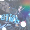 TikTok Girl - Single