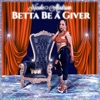 Betta Be a Giver - Single