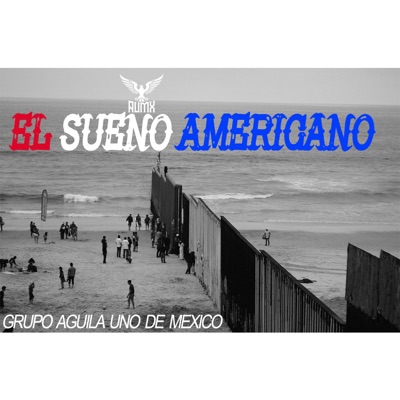 El Sueño Americano (feat. De-Nada) - Single