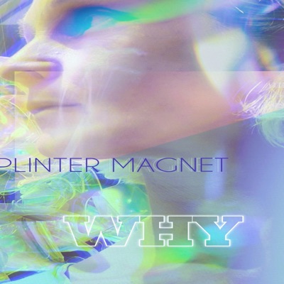 WHY ? (feat. Heart Splinter Magnet) - Single