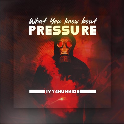 What You Know About Pressure - Single