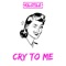 Cry To Me - Kilotile lyrics