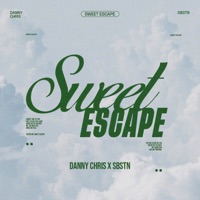 Sweet Escape - Single - Danny Chris & SBSTN
