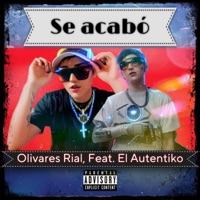 Se acabó (feat. El Autentiko) - Single - Olivares Rial