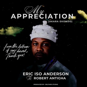 My Appreciation (feat. Robert Antigha)