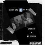 IN MY BAG 4 AH MIN (feat. 40 Osama ) - Single