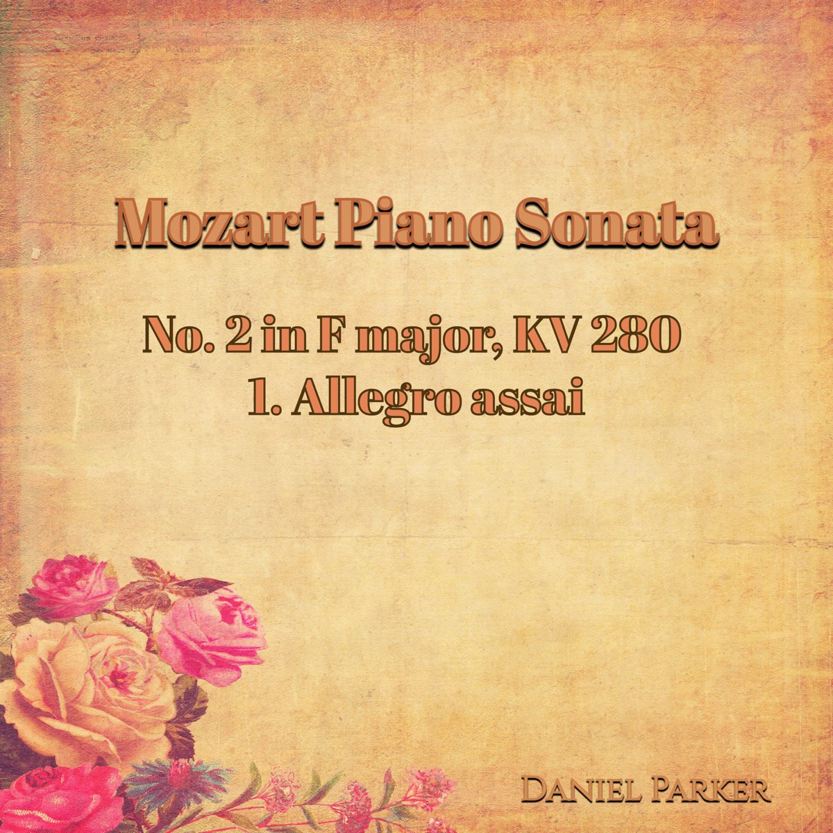 Mozart Piano Sonata No. 2 In F Major, Kv 280 - 1. Allegro Assai - Single by  Daniel Parker on Apple Music
