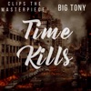 Time Kills (feat. Big Tony) - Single