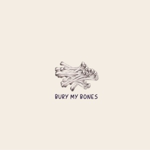 Bury My Bones