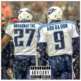 Eddie McNair Abu da Don & Broadway Tre