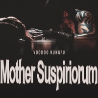Mother Suspiriorum (feat. Jennifer Diehl & Dyroth) - Single - Voodoo KungFu