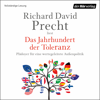 Das Jahrhundert der Toleranz - Richard David Precht